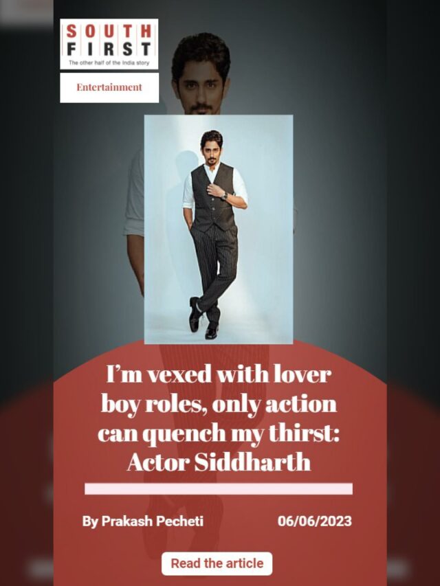 I’m vexed with lover boy roles, only action can quench my thirst: Actor Siddharth
