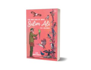 Salim Ali for Children The Bird Man of India, the book is published by Hachette India and is an ode to Indian ornithologist Salim Ali.