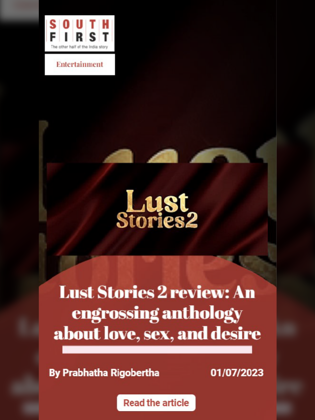 Lust Stories 2 review: An engrossing anthology about love, sex, and ...