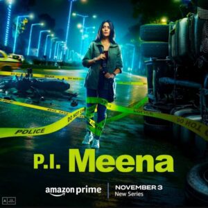 PI Meena web series Amazon Prime Video