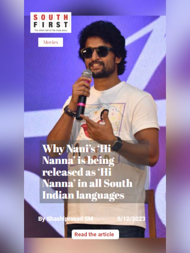 Why Nani’s ‘Hi Nanna’ is being released as ‘Hi Nanna’ in all South Indian languages