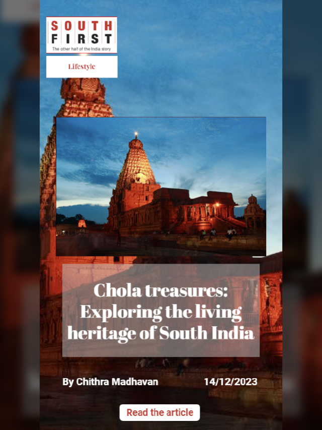 Chola treasures: Exploring the living heritage of South India