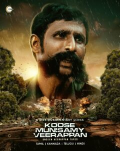 A poster of the docu series Koose Munisamy Veerappan