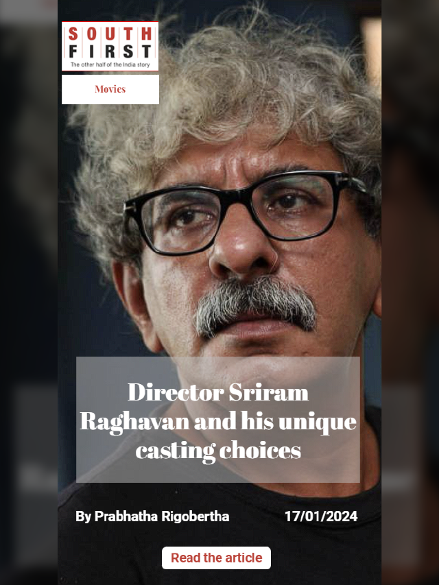 Director Sriram Raghavan and his unique casting choices…