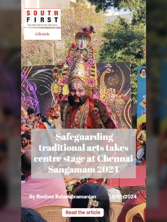  Safeguarding traditional arts takes centre stage at Chennai Sangamam 2024