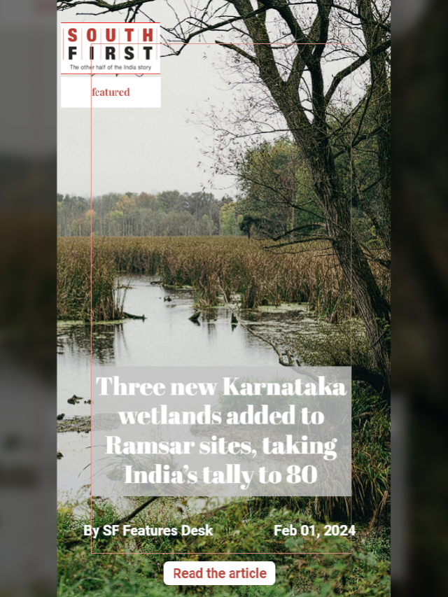 Three new Karnataka wetlands added to Ramsar sites, taking India’s tally to 80