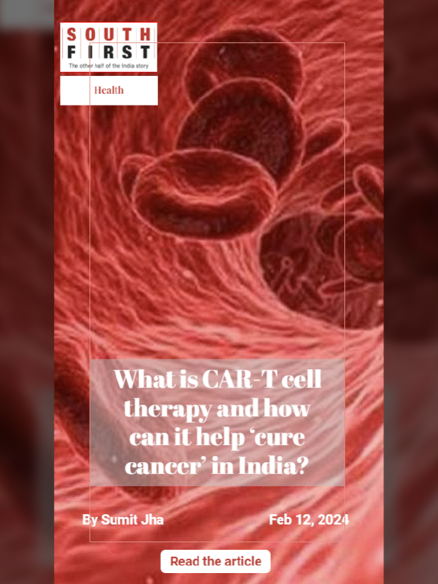 What is CAR-T cell therapy and how can it help ‘cure cancer’ in India?