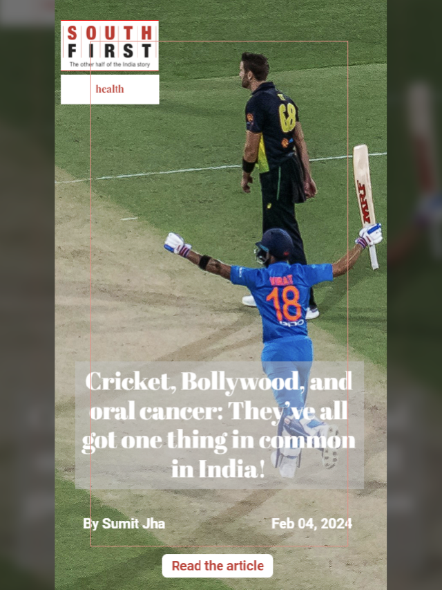 Cricket, Bollywood, and oral cancer: They’ve all got one thing in common in India!