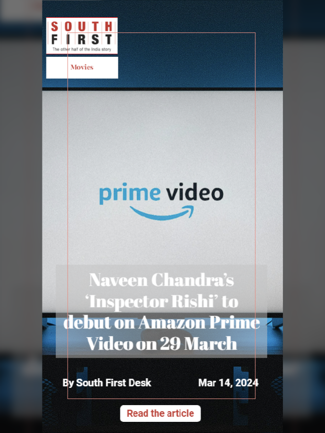 Naveen Chandra’s ‘Inspector Rishi’ to debut on Amazon Prime Video on 29 March