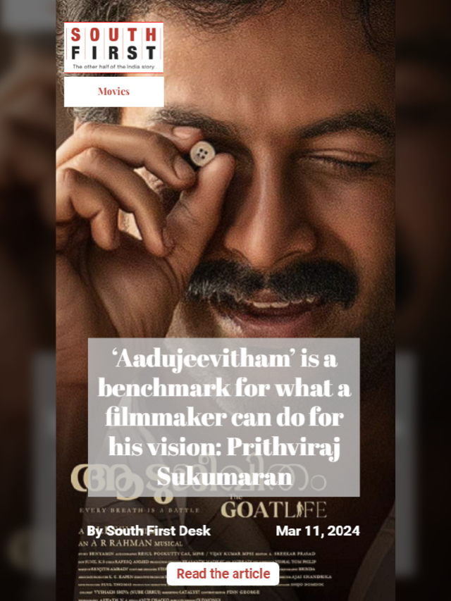 ‘Aadujeevitham’ is a benchmark for what a filmmaker can do for his vision: Prithviraj Sukumaran