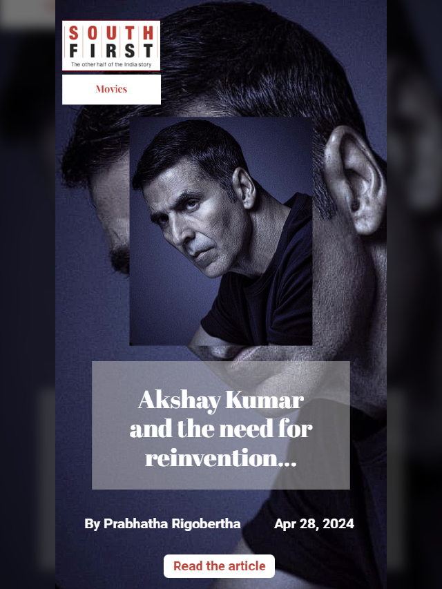 Akshay Kumar and the need for reinvention…