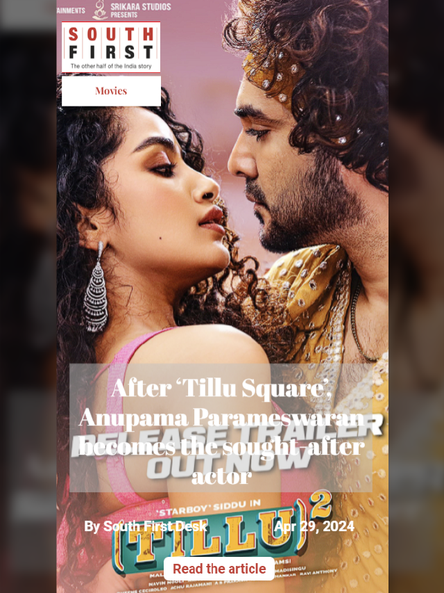 After ‘Tillu Square’, Anupama Parameswaran becomes the sought-after actor
